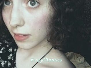 EveyCheeks