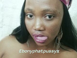 Ebonyphatpussyx