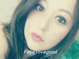 Fayelovegood