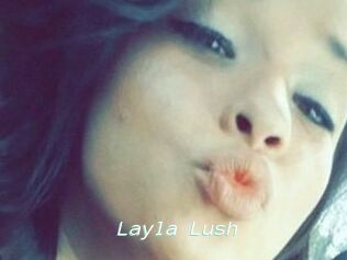 _Layla_Lush_