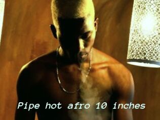 Pipe_hot_afro_10_inches