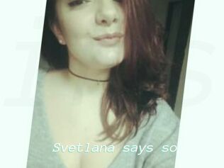 Svetlana_says_so