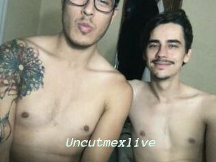 Uncutmexlive