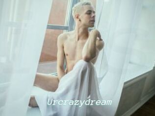 Urcrazydream