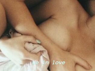 We_in_love