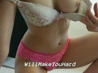 WillMakeYouHard