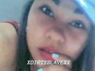 XDIRTYSLAVEXX